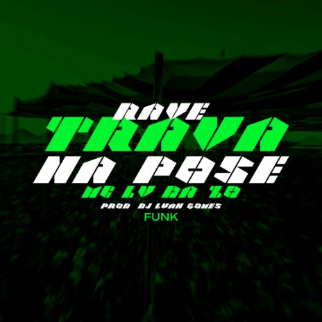 Rave Trava na Pose- Funk ft. Tropa da W&S | Boomplay Music