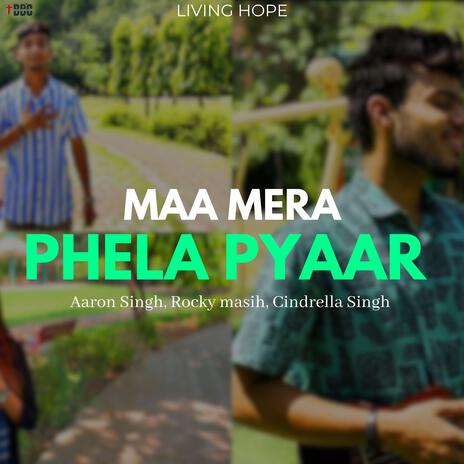 Maa Mera Phela Pyaar ft. Aaron Singh, Cinderella Singh & Rocky Masih | Boomplay Music