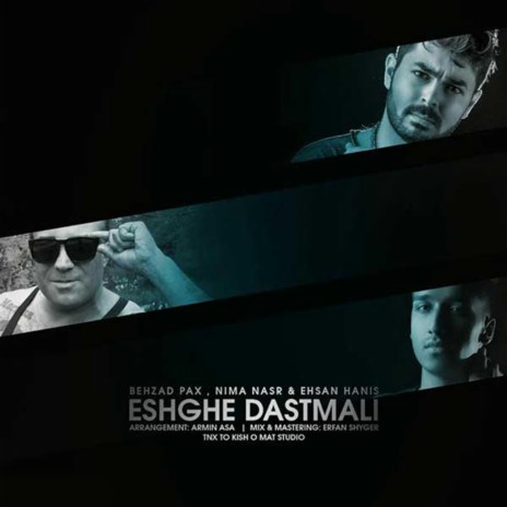 Eshghe Dastmali (feat. Nima Nasr & Ehsan Hanis) | Boomplay Music