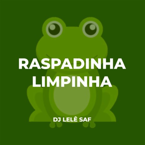 Raspadinha, Limpinha | Boomplay Music