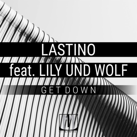 Get Down (Original Mix) ft. Lily Und Wolf