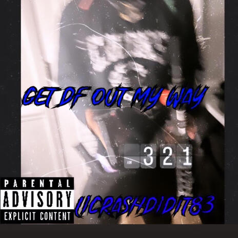 Get df out my way | Boomplay Music