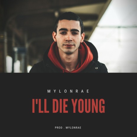 I'll Die Young | Boomplay Music