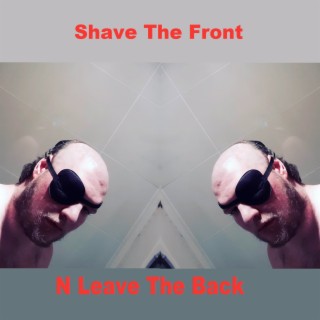 Shave the Front n Leave the Back