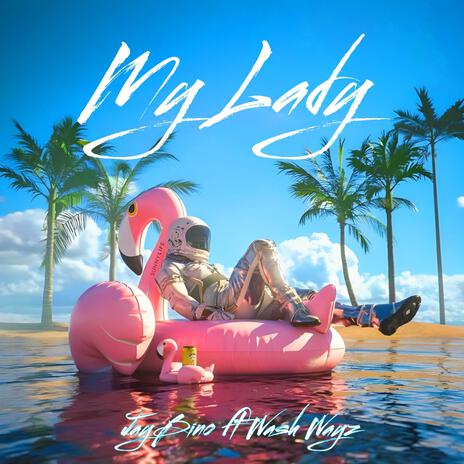 My Lady ft. Wash Wayz | Boomplay Music