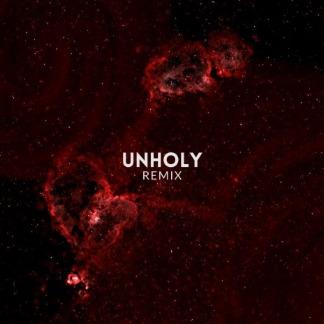 Unholy (Remix) | Boomplay Music