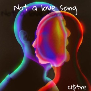 Not a love song