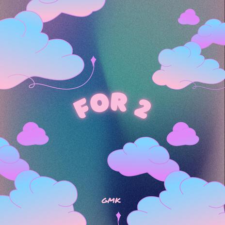 FOR 2 | Boomplay Music