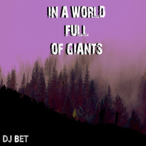 In a World full Of giants | Boomplay Music