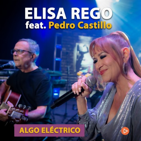 Algo Eléctrico (En Vivo) ft. Pedro Castillo, Luis García & Andreina Peralta | Boomplay Music