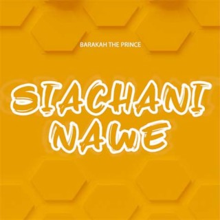 Siachani Nawe lyrics | Boomplay Music