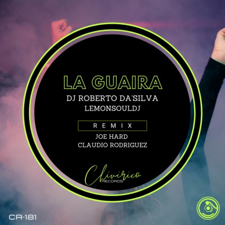 La Guaira (Joe Hard, Claudio Rodriguez Remix) ft. LemonSouldj | Boomplay Music