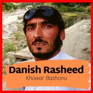 Danish Rasheed Chhitrali songs