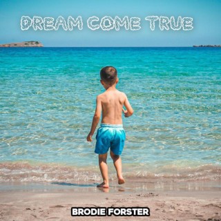 Download Brodie Forster album songs Dream Come True Boomplay Music