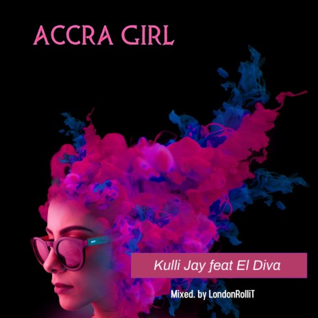 Accra Girl ft. El Diva | Boomplay Music