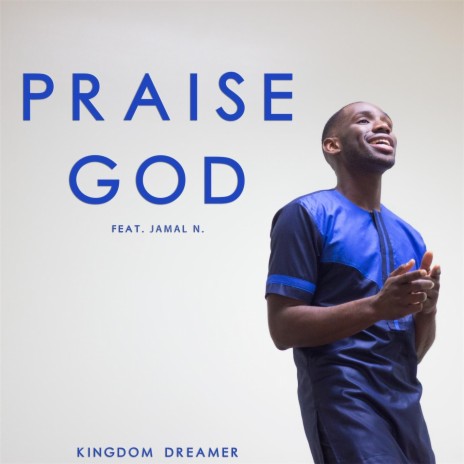 Praise God (feat. Jamal N.) | Boomplay Music