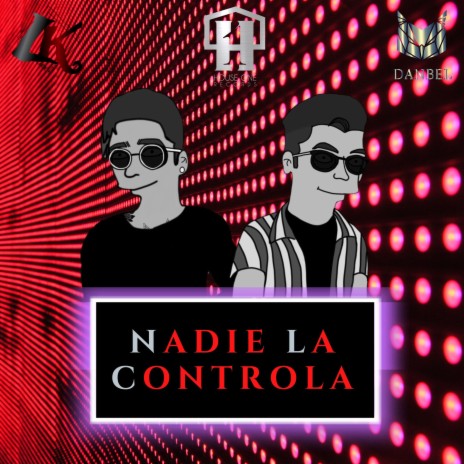 Nadie La Controla (feat. Danbel & Davi-Dee) | Boomplay Music