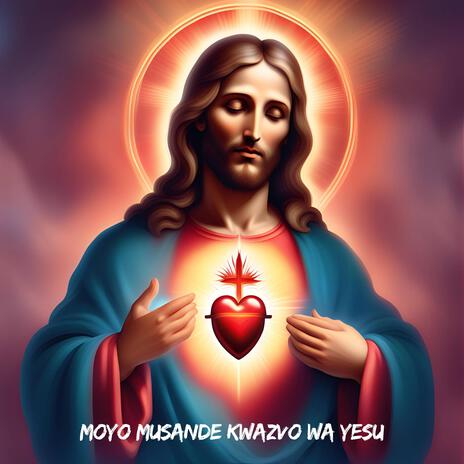 Moyo Musande Kwazvo Wa Yesu | Boomplay Music