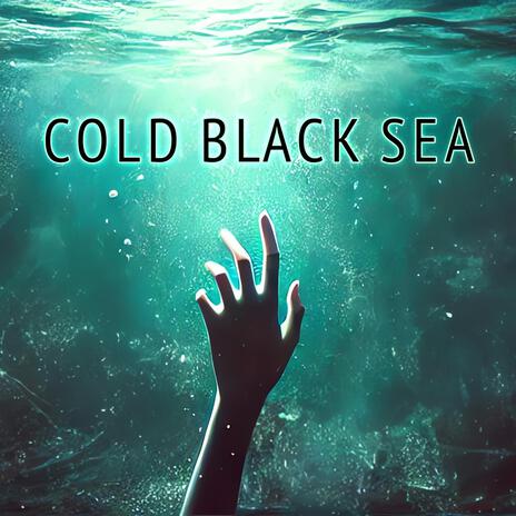 Cold Black Sea (a Lovecraftian Lullaby) | Boomplay Music