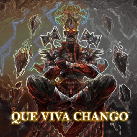 Que Viva Chango | Boomplay Music