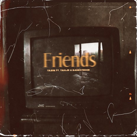 Friends ft. Taiojr & Bad Boy Mook | Boomplay Music