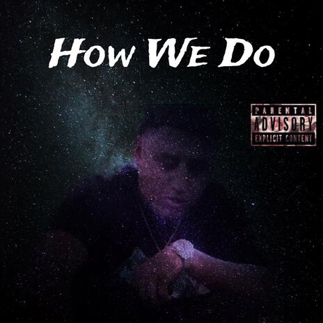 How We Do | Boomplay Music