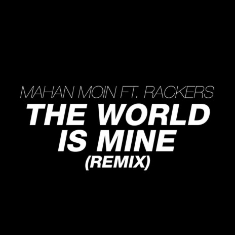 The World Is Mine (Rackers Remix) ft. Rackers | Boomplay Music