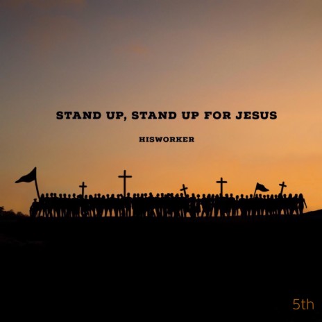 Stand up, Stand up for Jesus | Boomplay Music