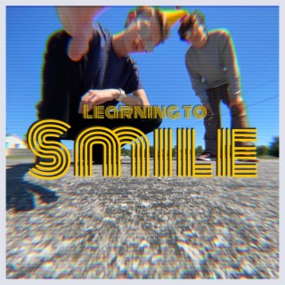 Learning to Smile lyrics | Boomplay Music