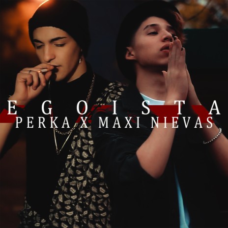 Egoista (feat. Maxi Nievas) | Boomplay Music