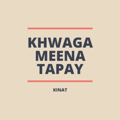 Khwaga Meena Tapay | Boomplay Music