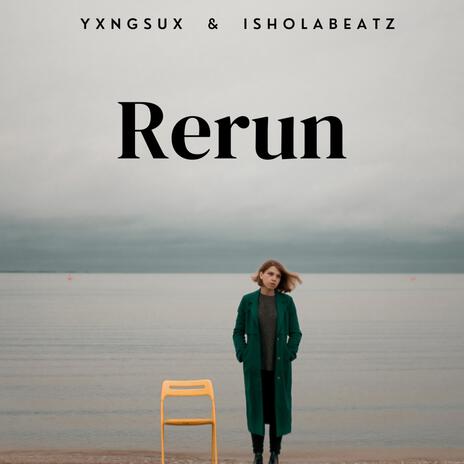 Rerun ft. Yxngsux | Boomplay Music