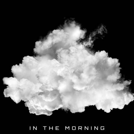 In the morning | Boomplay Music