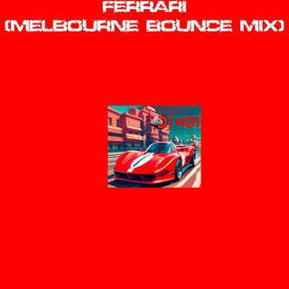 Ferrari (Melbourne Bounce Mix)