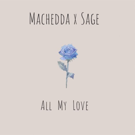 All My Love ft. Sage | Boomplay Music