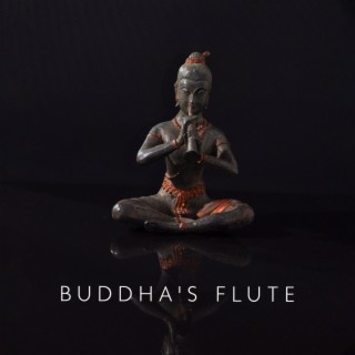 Buddha’s Flutes: Oriental Zen Relaxing Music, Calming Bansuri Flute, Bamboo Flute, Duduk Flute, Xiao Flute, Shakuhachi Flute, Hotchiku Flute, Kalimba Flute,