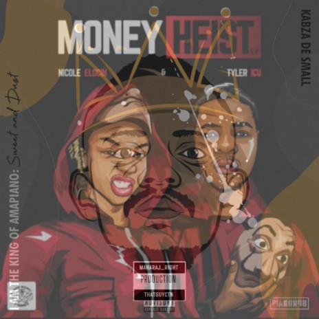 I am the king of amapiano & Money heist(Kabza & Tyler ICU) | Boomplay Music