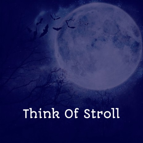 Think of Stroll | Boomplay Music