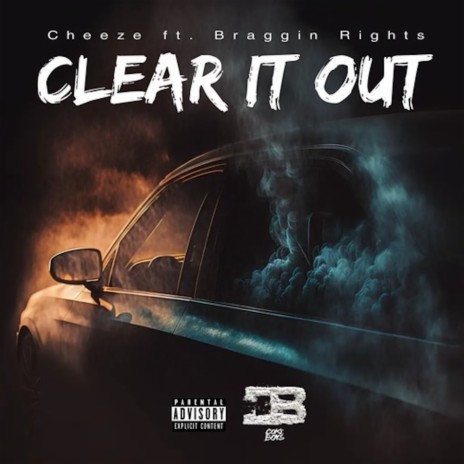 Clear It Out ft. Braggin Rights