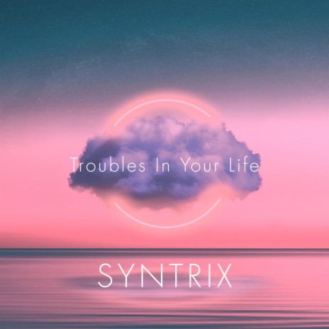 Troubles In Your Life | Boomplay Music