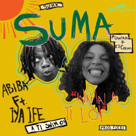 SUMA ft. IYA IFE