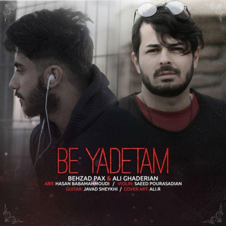 Be Yadetam (feat. Ali Ghaderian) | Boomplay Music