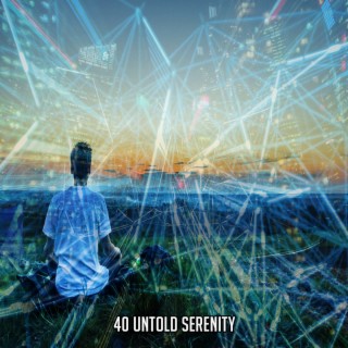 40 Untold Serenity