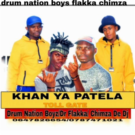 Drum nation boys x dr flakka & chimzade dj khane ya patela toll gate | Boomplay Music