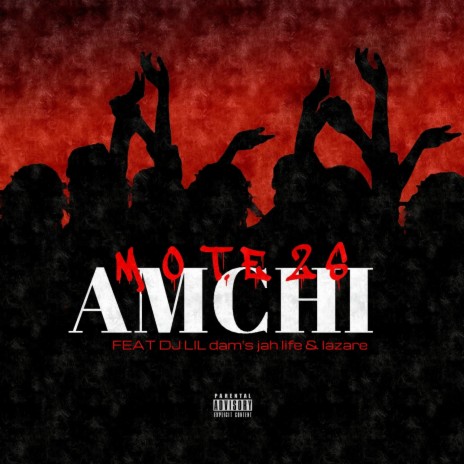 Amchi ft. Dj Lil Dam’S, Jah Life & lazare