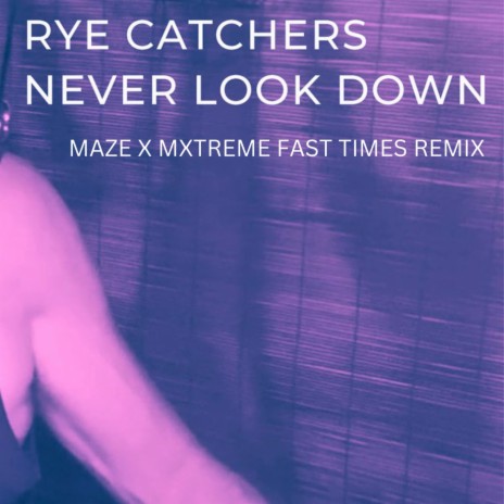 Never Look Down (Maze X Mxtreme Remix) | Boomplay Music