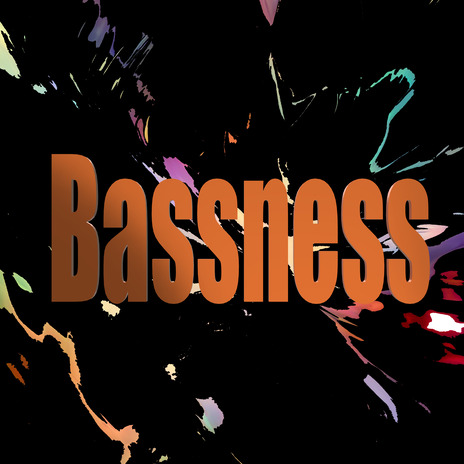 Bassness | Boomplay Music