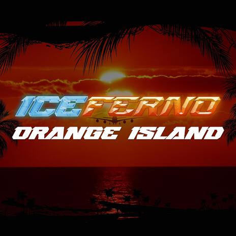 Orange Island (Iceferno Short Remix)