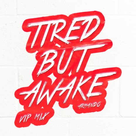 Tired But Awake (VIP Mix) | Boomplay Music