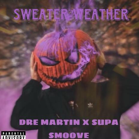 Sweater weather ft. Smoove Supa | Boomplay Music